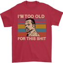 Too Old Funny Danny Glover Movie Quote Mens T-Shirt Cotton Gildan Red