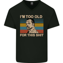Too Old Funny Danny Glover Movie Quote Mens V-Neck Cotton T-Shirt Black