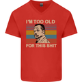 Too Old Funny Danny Glover Movie Quote Mens V-Neck Cotton T-Shirt Red