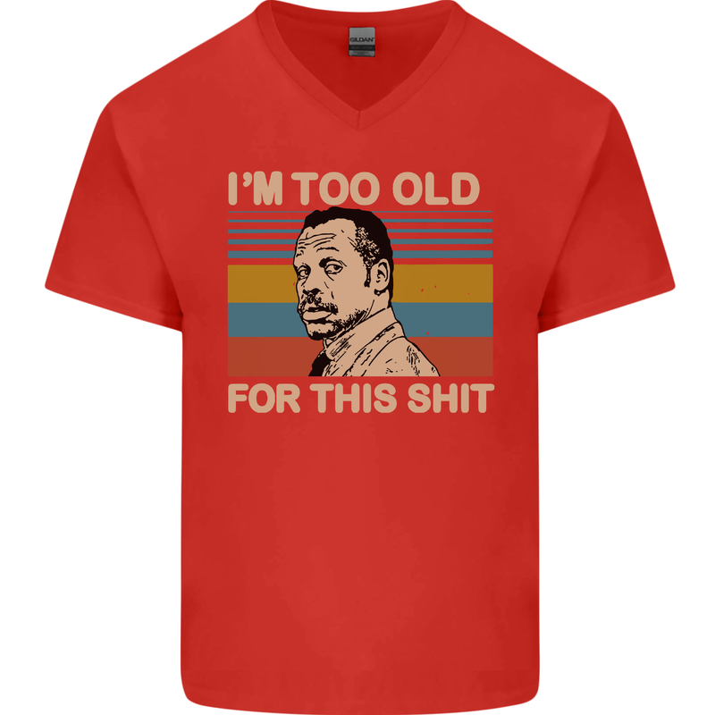 Too Old Funny Danny Glover Movie Quote Mens V-Neck Cotton T-Shirt Red