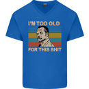 Too Old Funny Danny Glover Movie Quote Mens V-Neck Cotton T-Shirt Royal Blue