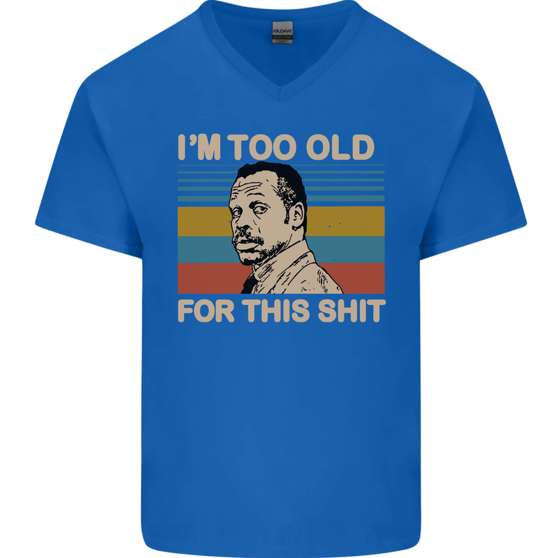 Too Old Funny Danny Glover Movie Quote Mens V-Neck Cotton T-Shirt Royal Blue