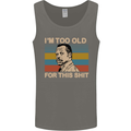 Too Old Funny Danny Glover Movie Quote Mens Vest Tank Top Charcoal