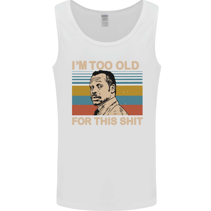 Too Old Funny Danny Glover Movie Quote Mens Vest Tank Top White