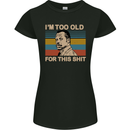 Too Old Funny Danny Glover Movie Quote Womens Petite Cut T-Shirt Black