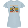 Too Old Funny Danny Glover Movie Quote Womens Petite Cut T-Shirt Light Blue