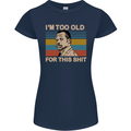 Too Old Funny Danny Glover Movie Quote Womens Petite Cut T-Shirt Navy Blue
