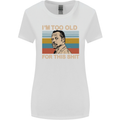 Too Old Funny Danny Glover Movie Quote Womens Wider Cut T-Shirt White