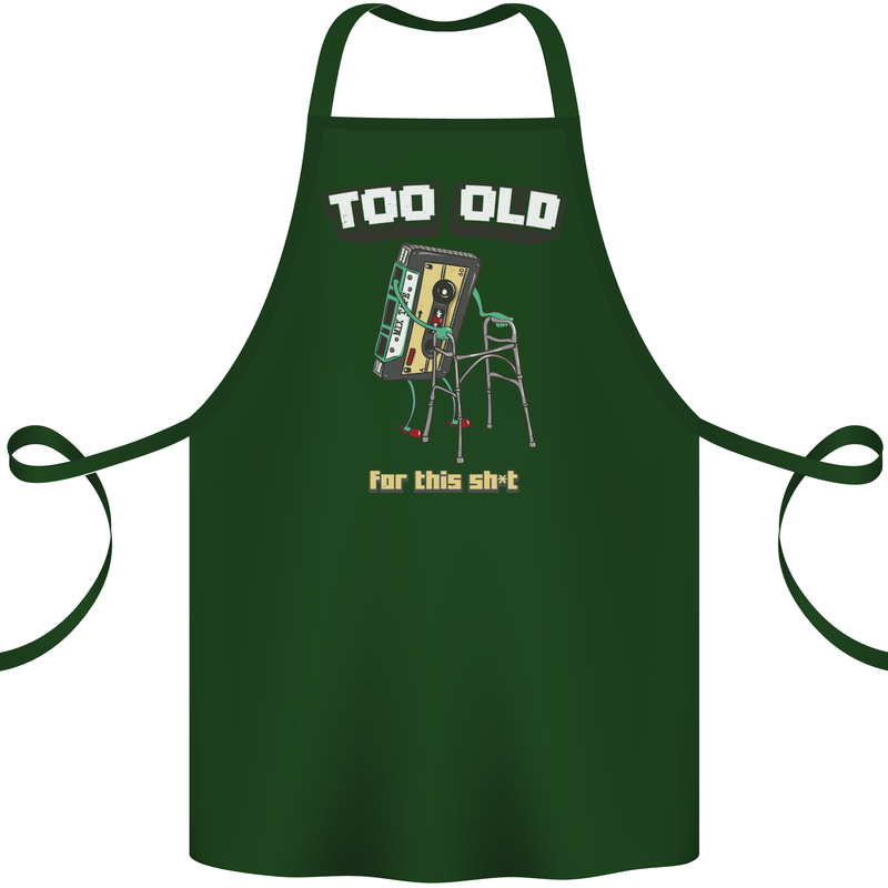 Too Old for This Shit Funny Music DJ Vinyl Cotton Apron 100% Organic Forest Green