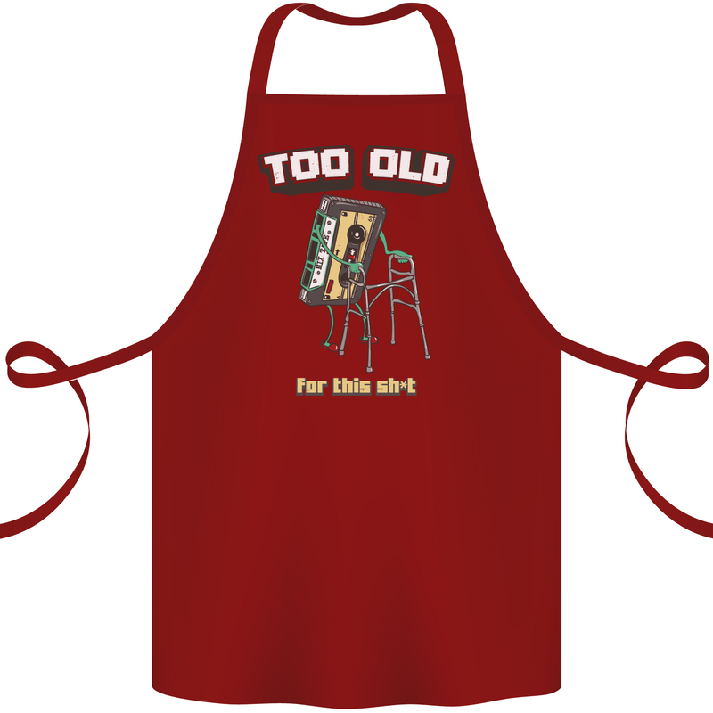 Too Old for This Shit Funny Music DJ Vinyl Cotton Apron 100% Organic Maroon