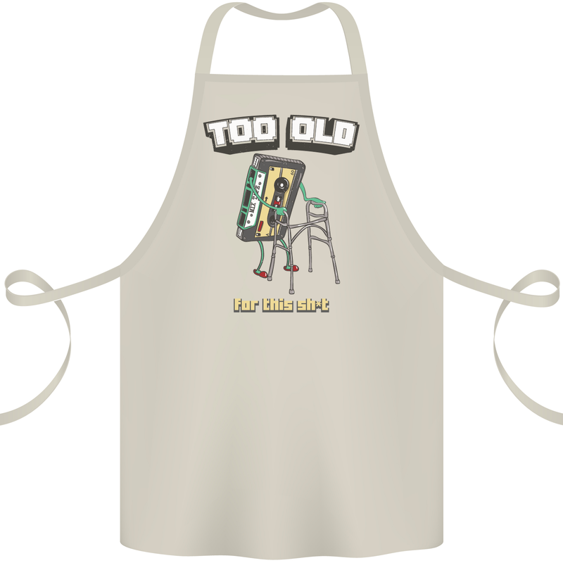 Too Old for This Shit Funny Music DJ Vinyl Cotton Apron 100% Organic Natural