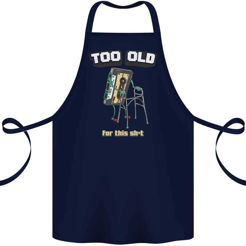 Too Old for This Shit Funny Music DJ Vinyl Cotton Apron 100% Organic Navy Blue