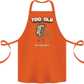 Too Old for This Shit Funny Music DJ Vinyl Cotton Apron 100% Organic Orange