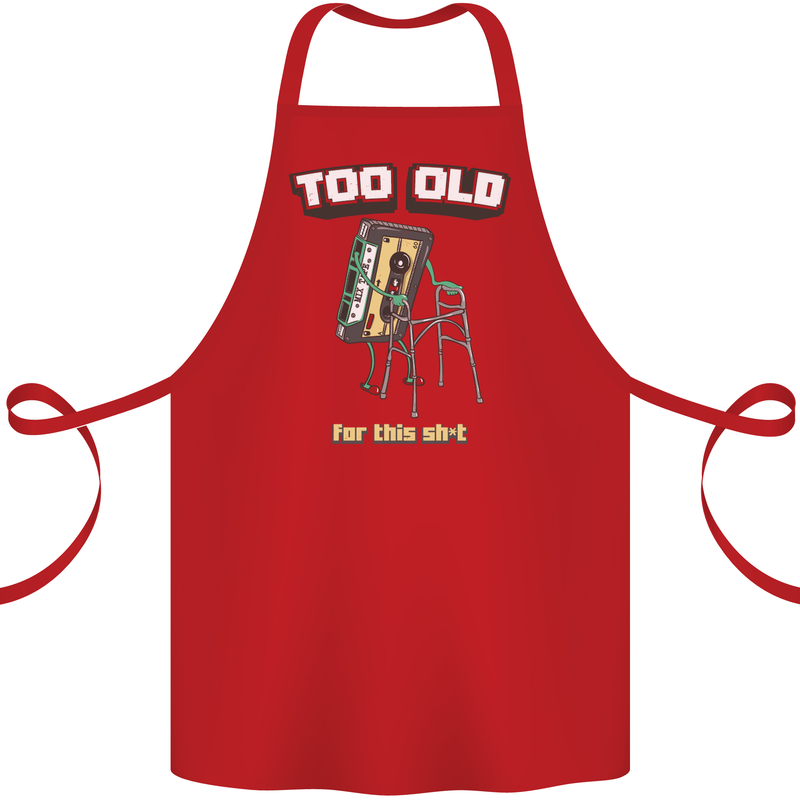 Too Old for This Shit Funny Music DJ Vinyl Cotton Apron 100% Organic Red