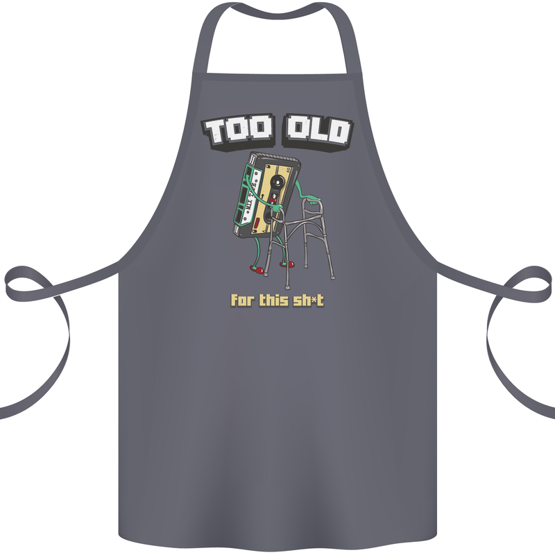 Too Old for This Shit Funny Music DJ Vinyl Cotton Apron 100% Organic Steel