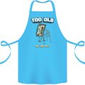 Too Old for This Shit Funny Music DJ Vinyl Cotton Apron 100% Organic Turquoise