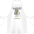 Too Old for This Shit Funny Music DJ Vinyl Cotton Apron 100% Organic White