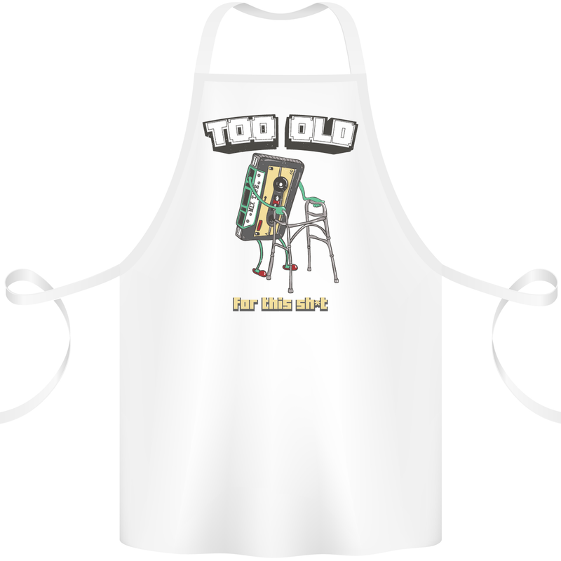 Too Old for This Shit Funny Music DJ Vinyl Cotton Apron 100% Organic White