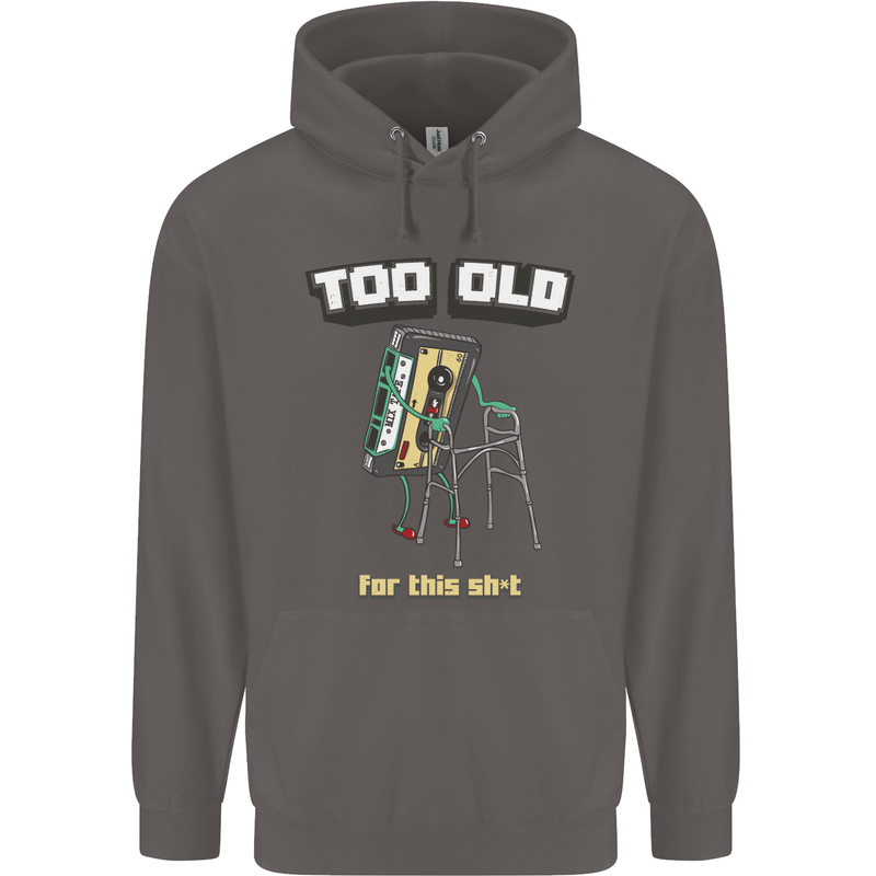 Too Old for This Shit Funny Music DJ Vinyl Mens 80% Cotton Hoodie Charcoal