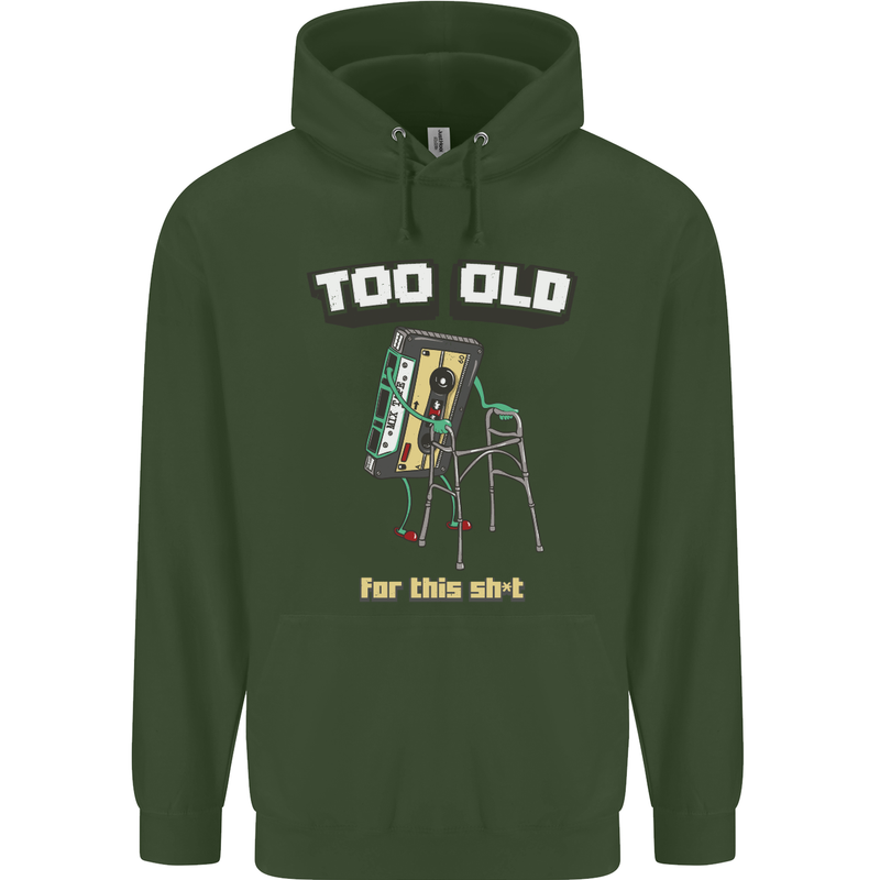 Too Old for This Shit Funny Music DJ Vinyl Mens 80% Cotton Hoodie Forest Green