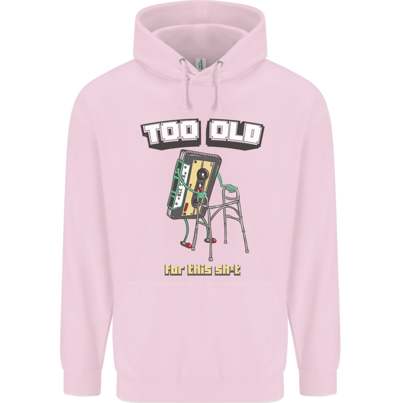 Too Old for This Shit Funny Music DJ Vinyl Mens 80% Cotton Hoodie Light Pink