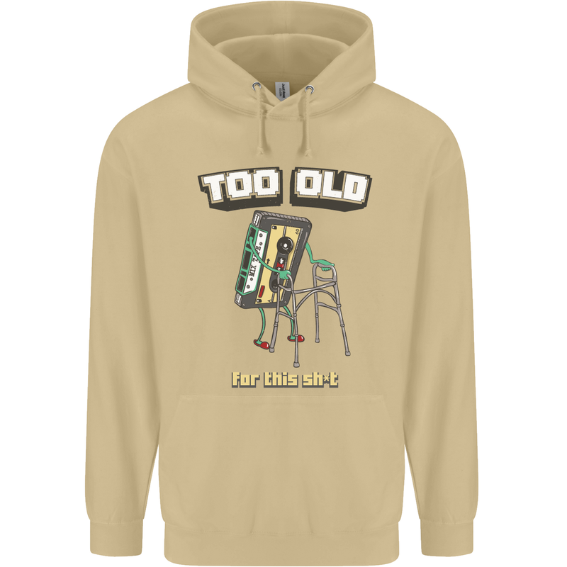Too Old for This Shit Funny Music DJ Vinyl Mens 80% Cotton Hoodie Sand