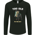 Too Old for This Shit Funny Music DJ Vinyl Mens Long Sleeve T-Shirt Black