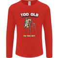 Too Old for This Shit Funny Music DJ Vinyl Mens Long Sleeve T-Shirt Red