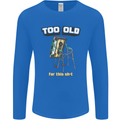 Too Old for This Shit Funny Music DJ Vinyl Mens Long Sleeve T-Shirt Royal Blue