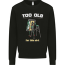Too Old for This Shit Funny Music DJ Vinyl Mens Sweatshirt Jumper Black