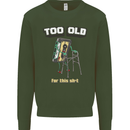 Too Old for This Shit Funny Music DJ Vinyl Mens Sweatshirt Jumper Forest Green