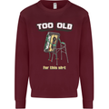 Too Old for This Shit Funny Music DJ Vinyl Mens Sweatshirt Jumper Maroon