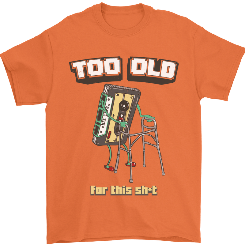 Too Old for This Shit Funny Music DJ Vinyl Mens T-Shirt Cotton Gildan Orange
