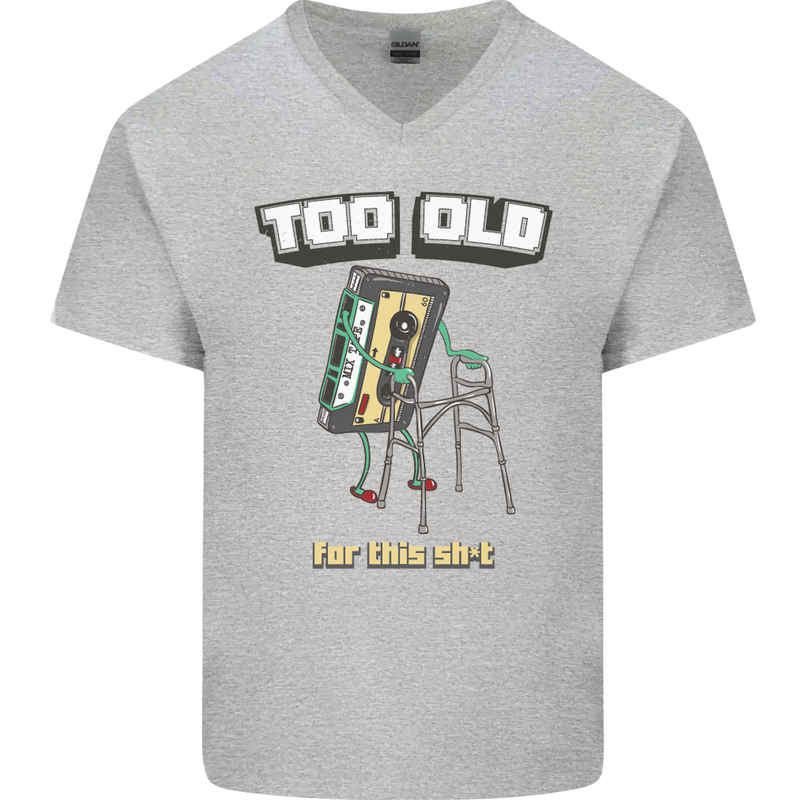 Too Old for This Shit Funny Music DJ Vinyl Mens V-Neck Cotton T-Shirt Sports Grey