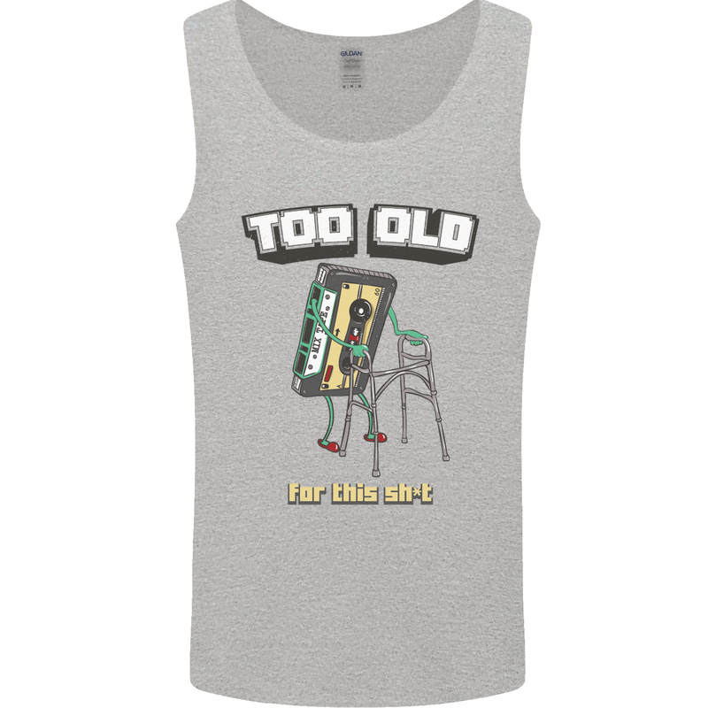 Too Old for This Shit Funny Music DJ Vinyl Mens Vest Tank Top Sports Grey