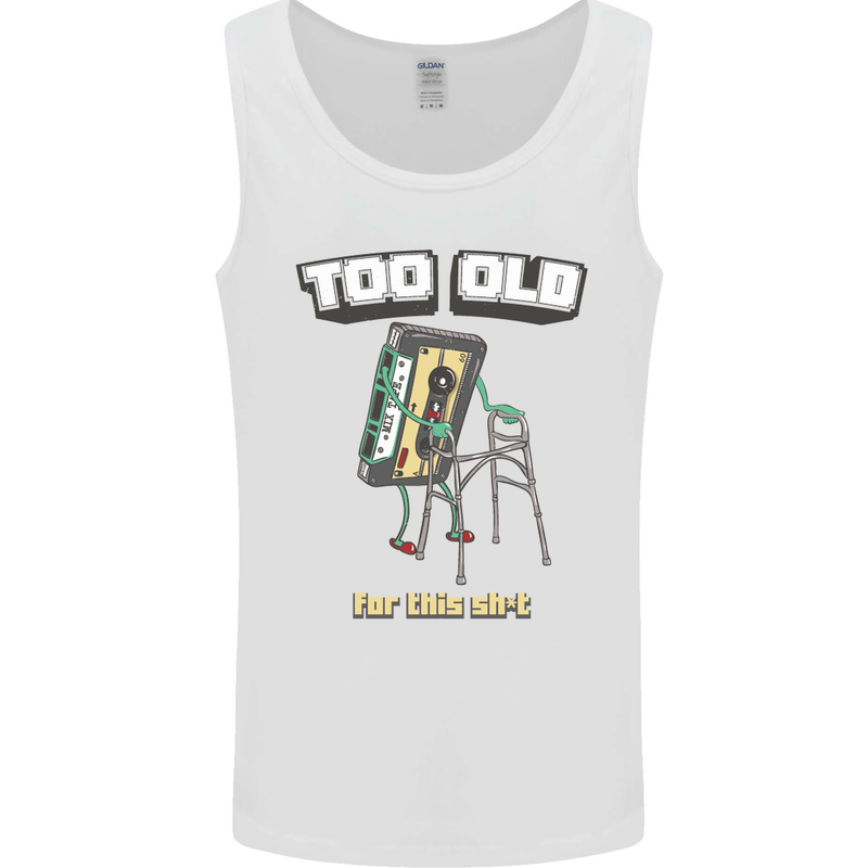 Too Old for This Shit Funny Music DJ Vinyl Mens Vest Tank Top White