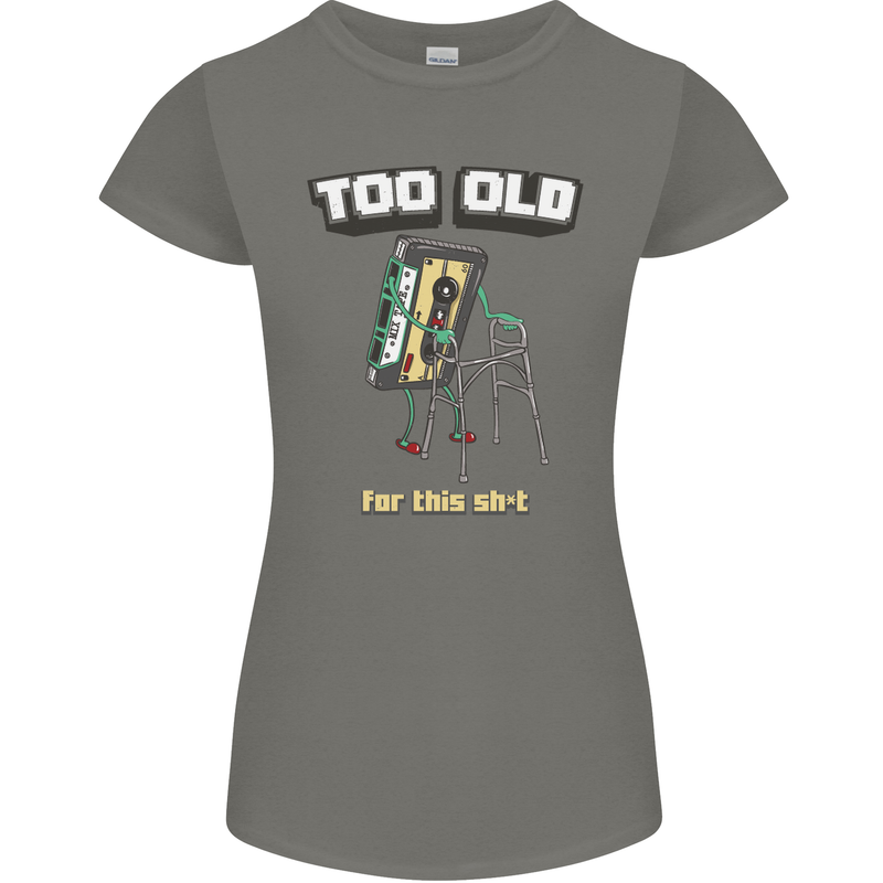 Too Old for This Shit Funny Music DJ Vinyl Womens Petite Cut T-Shirt Charcoal