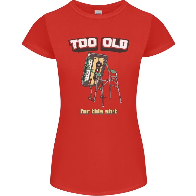 Too Old for This Shit Funny Music DJ Vinyl Womens Petite Cut T-Shirt Red