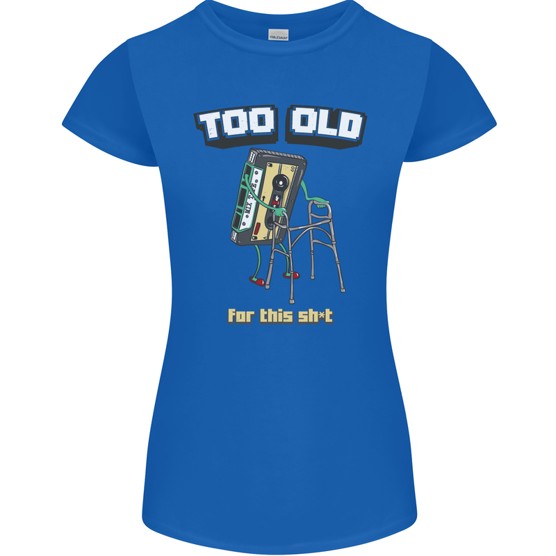 Too Old for This Shit Funny Music DJ Vinyl Womens Petite Cut T-Shirt Royal Blue
