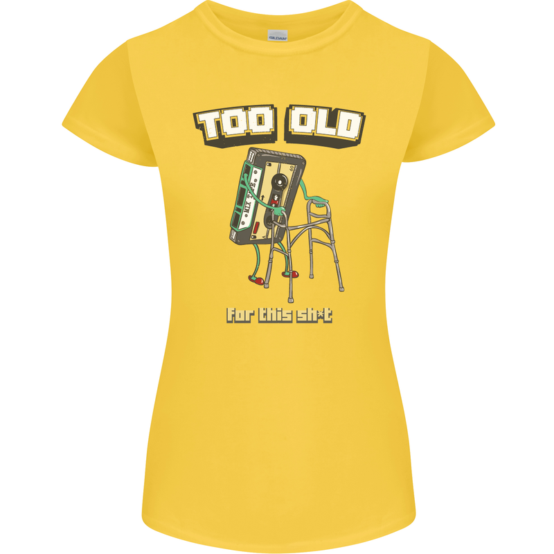 Too Old for This Shit Funny Music DJ Vinyl Womens Petite Cut T-Shirt Yellow