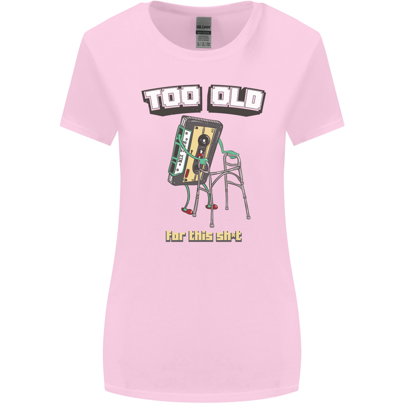 Too Old for This Shit Funny Music DJ Vinyl Womens Wider Cut T-Shirt Light Pink
