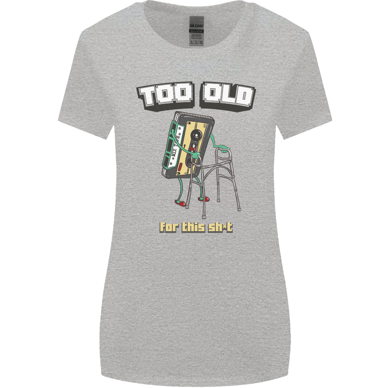 Too Old for This Shit Funny Music DJ Vinyl Womens Wider Cut T-Shirt Sports Grey