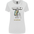 Too Old for This Shit Funny Music DJ Vinyl Womens Wider Cut T-Shirt White