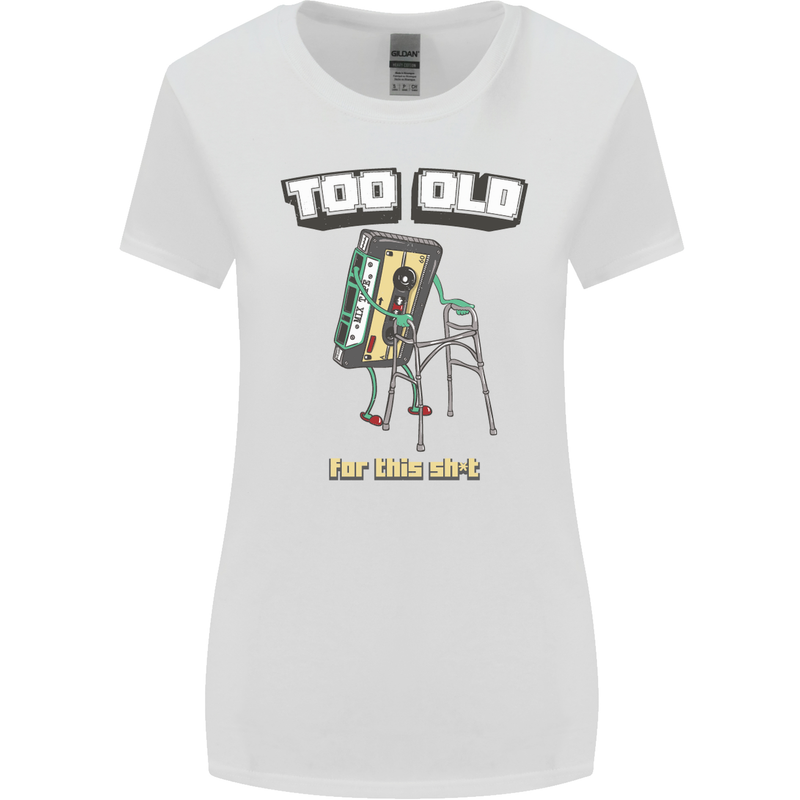 Too Old for This Shit Funny Music DJ Vinyl Womens Wider Cut T-Shirt White