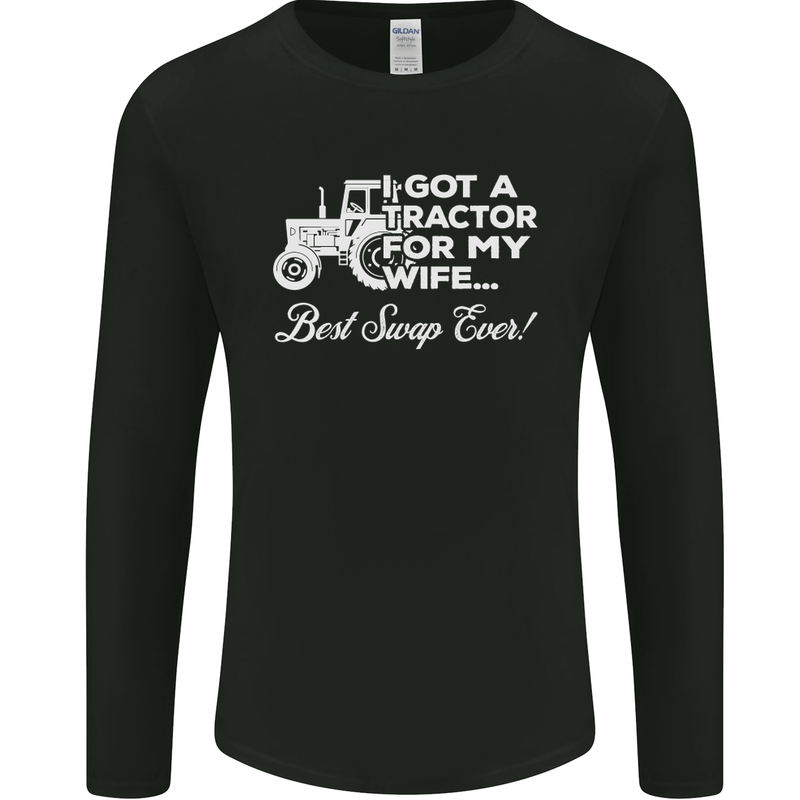 Tractor for My Wife Best Swap Ever Farmer Mens Long Sleeve T-Shirt Black