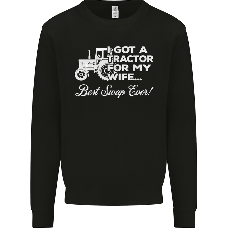 Tractor for My Wife Best Swap Ever Farmer Mens Sweatshirt Jumper Black