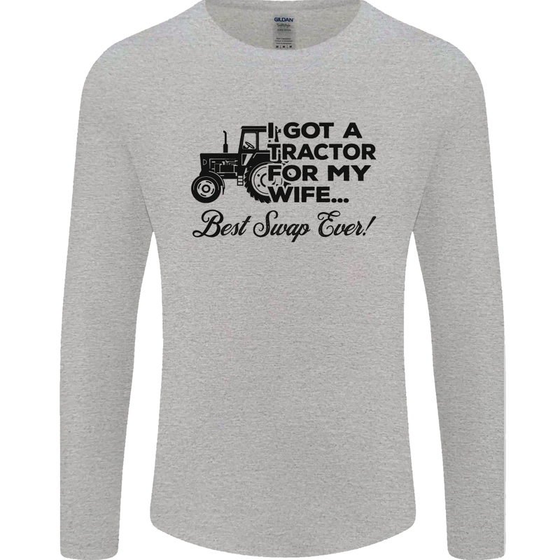 Tractor for My Wife Best Swap Ever Farming Mens Long Sleeve T-Shirt Sports Grey