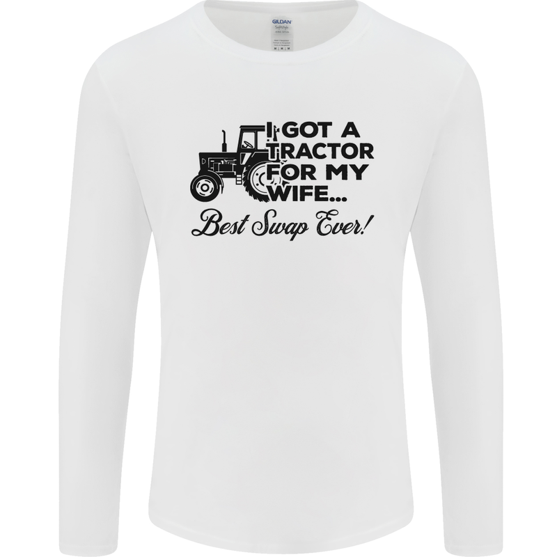 Tractor for My Wife Best Swap Ever Farming Mens Long Sleeve T-Shirt White