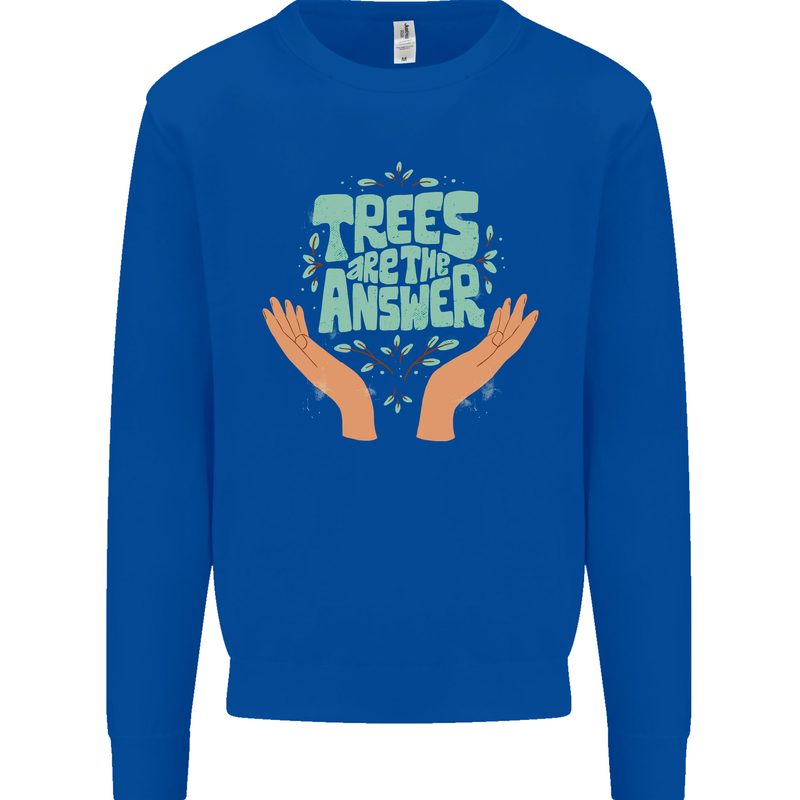 Trees Are the Answer Climate Change Mens Sweatshirt Jumper Royal Blue