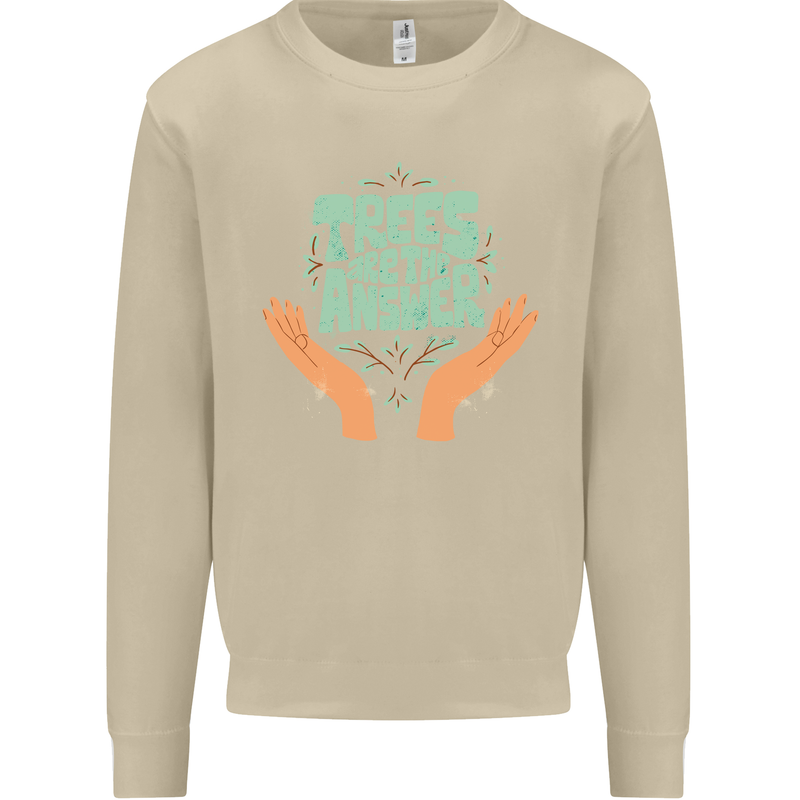 Trees Are the Answer Climate Change Mens Sweatshirt Jumper Sand